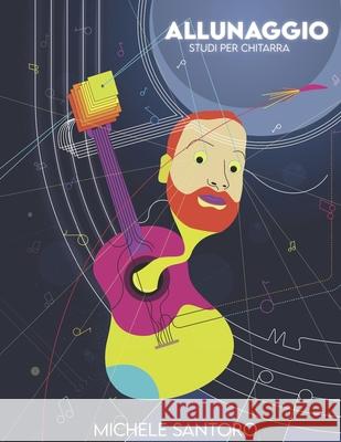Allunaggio: Studi per Chitarra Michele Santoro 9798592810299