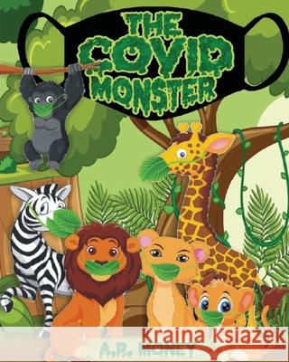 The COVID Monster A R Money, Horlart Pretty Awi 9798592914416 Independently Published
