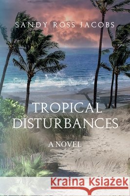 Tropical Disturbances Jacobs, Sandy Ross 9798593109057