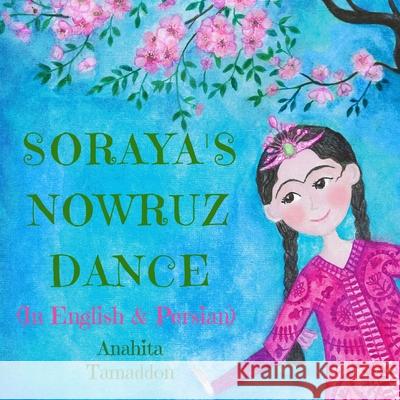 Soraya's Nowruz Dance Tamaddon Anahita Tamaddon 9798593221919