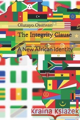 The Integrity Clause Olutayo K Osunsan 9798593433985