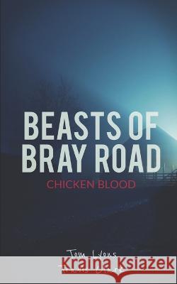 Beasts of Bray Road: Chicken Blood Tom Lyons Travis Clark  9798593810304 Independently Published