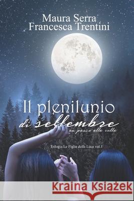 Il plenilunio di settembre Serra Maura Serra 9798594023468 Independently published