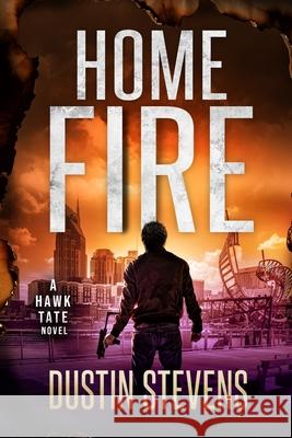Home Fire Stevens Dustin Stevens 9798594036567