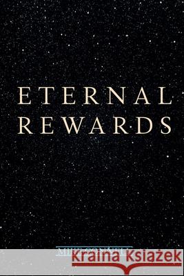 Eternal Rewards: Small print with transcripts Mike Connell 9798594103498