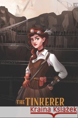 The Tinkerer: Steampunk Adventures Book 1 Davis, Emily 9798594158290