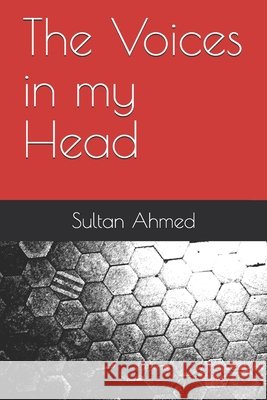 The Voices in my Head Ahmed, Sultan 9798594187016