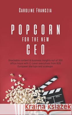 Popcorn for the new CEO Franczia Caroline Franczia 9798594219694 Independently published
