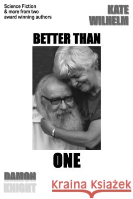 Better Than One Wilhelm, Kate, Knight, Damon 9798594305465