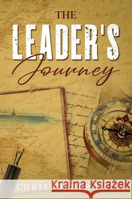 The Leader's Journey Christopher Lau 9798594518827