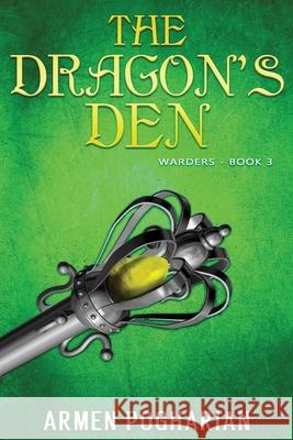 The Dragon's Den: Warders Book 3 Armen Pogharian 9798594583429 Independently Published