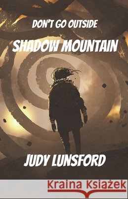 Shadow Mountain Lunsford, Judy 9798594947771 Independently Published