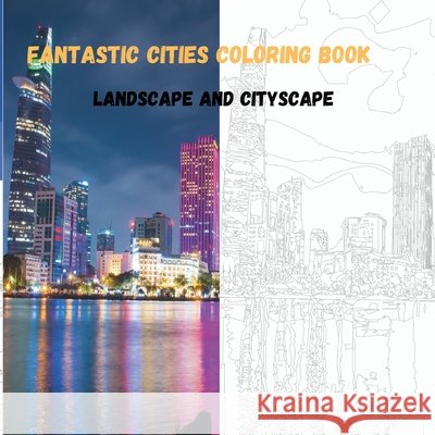 fantastic cities coloring book: cityscapes coloring and landscapes Essam, Asmaa 9798595127684