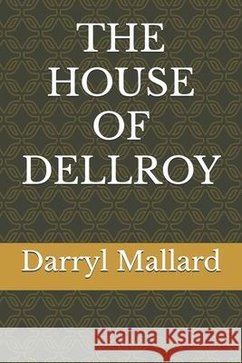 The House of Dellroy Darryl Mallard 9798595359511 Independently Published
