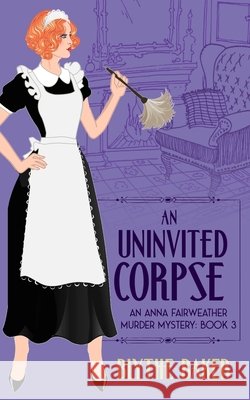 An Uninvited Corpse Baker, Blythe 9798595565806