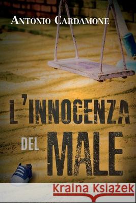 L'Innocenza del Male Cardamone Antonio Cardamone 9798595944472