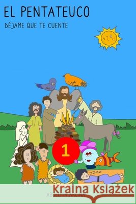 El Pentateuco: Historias bíblicas para antes de dormir Abuelita Arlina, Francisco Lopez Flores 9798596040968