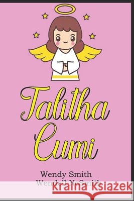 Talitha Cumi Smith, Wendy Ebur, Nesmith, Wendell Charles 9798596066296