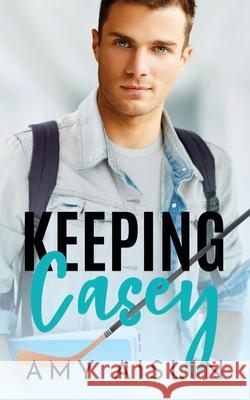 Keeping Casey Amy Aislin 9798596436303