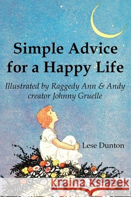 Simple Advice for a Happy Life Gruelle, Johnny, Dunton, Lese 9798596490466 Independently Published
