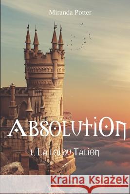 Absolution: Tome 1 - La loi du Talion Potter, Miranda 9798597292830 Independently published