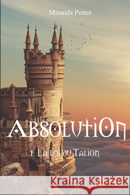 Absolution: Tome 1 - La loi du Talion Potter, Miranda 9798597292830