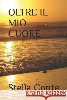 Oltre Il Mio Cuore Stella Conte 9798597295992