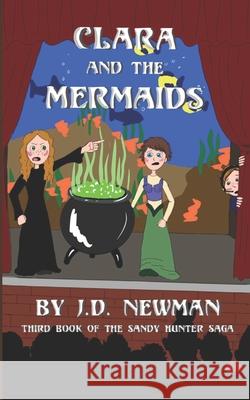 Clara and the Mermaids Newman J.D. Newman 9798597395593 Independently published