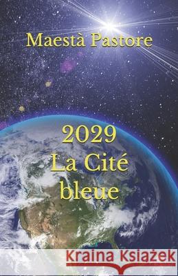 2029 La Cité bleue Maestà Pastore 9798597511788