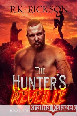 The Hunter's Reveille R K Rickson   9798597542003 Independently Published