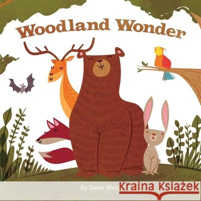 Woodland Wonder Dawn Webb, Tincho Schmidt 9798597584126 Independently Published