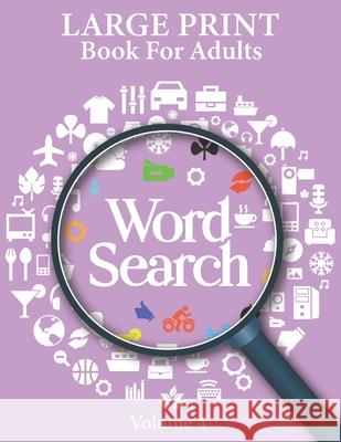 Large Print Word Search Books For Adults Volume 4: Word Search Game Word Find Puzzle Books For Adults Mindfulness Puzzle Book Hobbies For Adults Mind Games Mylibrary Pressbook   9798597948270 Independently Published