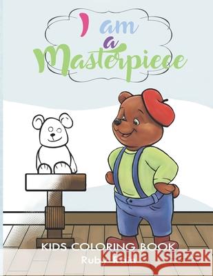 I Am a Masterpiece: An Inspirational Kids Coloring Book Gift To Teach Thankfulness and Positivity through Positive Affirmations Ruby Rain 9798597972817 Independently Published