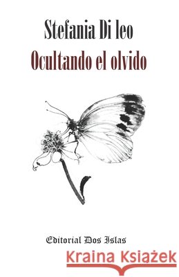 Ocultando el olvido Colinas, Antonio, Di Leo, Stefania 9798598487655 Independently Published
