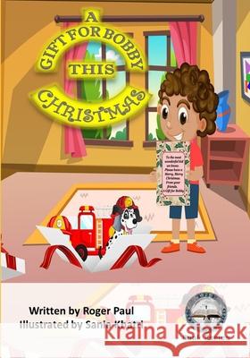 A Gift for Bobby This Christmas Paul Roger Paul 9798599007531