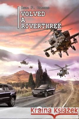 Volved a Riverthree Óscar F Camporro, Rafael Estrada 9798599158653 Independently Published