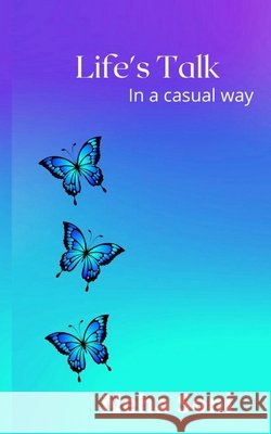 Life's Talk: In a casual way Soni, Neha 9798599285755
