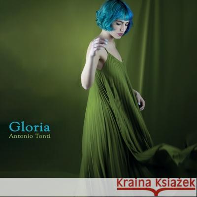 Gloria Antonio Tonti 9798599389101 Independently Published