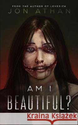 Am I Beautiful? Athan, Jon 9798599465522