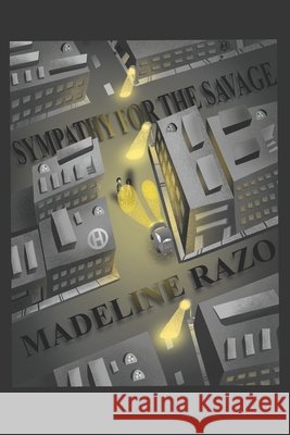 Sympathy For The Savage Madeline Razo   9798599474548 Independently Published