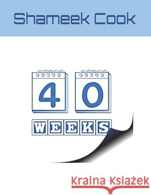 40 Weeks Shameek Cook 9798599549109