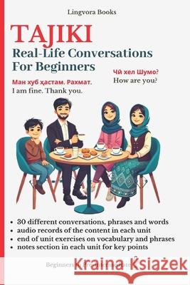 Tajiki: Real-Life Conversations for Beginners Lingvora Books, Turkicum Book Series 9798600540019 Independently Published
