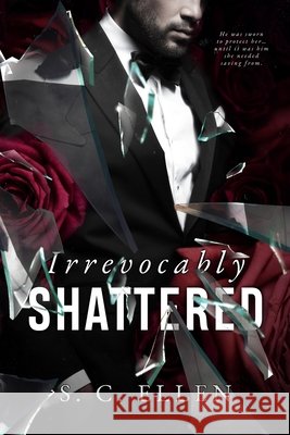 Irrevocably Shattered S C Ellen 9798601455831 Independently Published