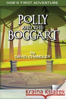 Polly and the Boggart David Chandler 9798601727747