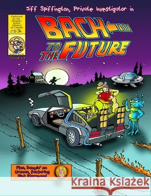 Bach to the Future: Jiff Spiffington in Bach to the Future Newman, Martin, Beai, Steven 9798601739054