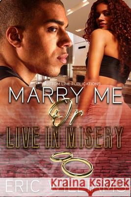 Marry Me Or Live In Misery Williams Eric Lamont Williams 9798601802147