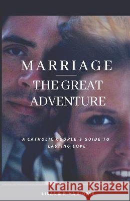 Marriage - The Great Adventure Rima Sidrys, Linas Sidrys 9798601890465