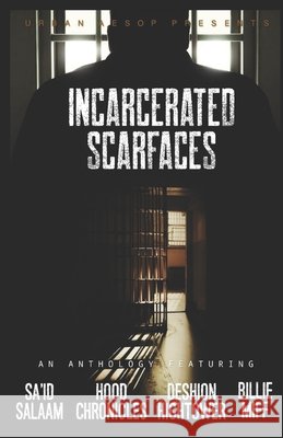 Incarcerated Scarfaces Chronicles, Hood, Hightower, Deshion, Miff, Billie 9798602000924