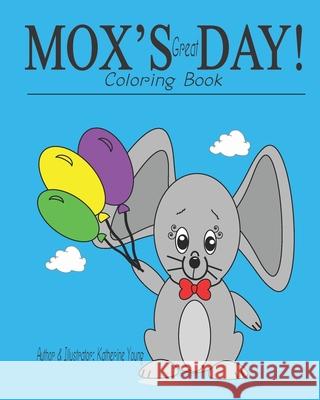 MOX'S Great DAY!: Coloring Book Katherine Young   9798602541977 Independently Published