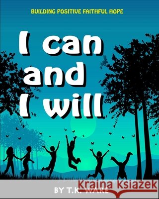 I can and I will Ware, T. K. 9798602988413 Independently Published